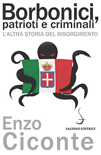 Borbonici, patrioti e criminali. L'altra storia del Risorgimento (Aculei)
