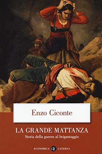 La grande mattanza. Storia della guerra al brigantaggio (Economica Laterza) von Laterza