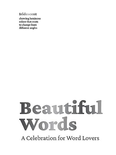 Beautiful Words: A Celebration for Word Lovers Beautiful Words: A Celebration for Word Lovers
