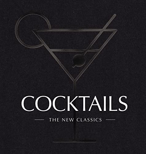 COCKTAILS: The New Classics (Elevate Your At-Home Bartending With 500 Professional Drink Recipes) von Cider Mill Press