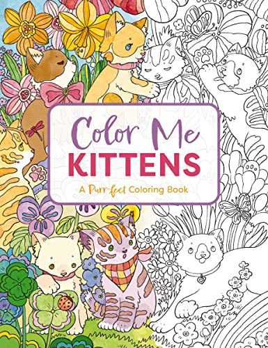 Color Me Kittens: A Purr-fect Adult Coloring Book (Color Me Coloring Books)