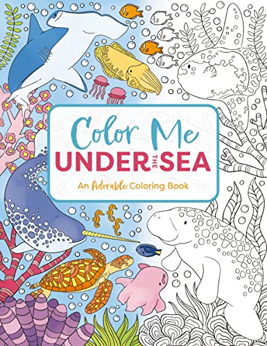 Color Me Under the Sea: An Adorable Adult Coloring Book (Color Me Coloring Books)