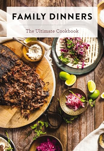 Family Dinners: The Ultimate Cookbook (Quick And Easy Weeknight Meals for the Whole Family) Family Dinners: The Ultimate Cookbook (Quick And Easy Weeknight Meals for the Whole Family) von Cider Mill Press