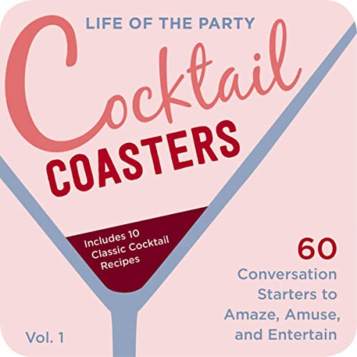 Life of the Party Cocktail Coasters 1: 60 Conversation Starters to Amaze, Amuse, and Entertain Life of the Party Cocktail Coasters 1: 60 Conversation Starters to Amaze, Amuse, and Entertain