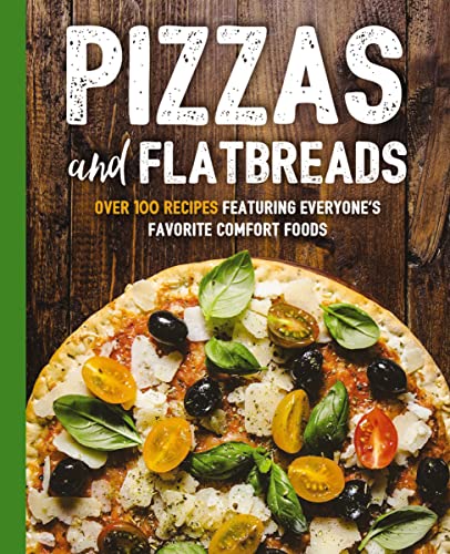 Pizzas and Flatbreads: Over 100 Recipes Featuring Everyone's Favorite Comfort Foods (The Art of Entertaining) von Cider Mill Press