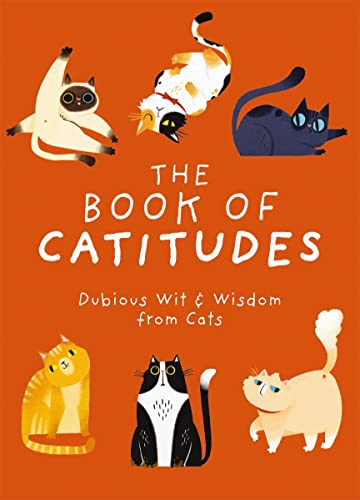 The Book of Catitudes: Dubious Wit and Wisdom from Cats von Cider Mill Press