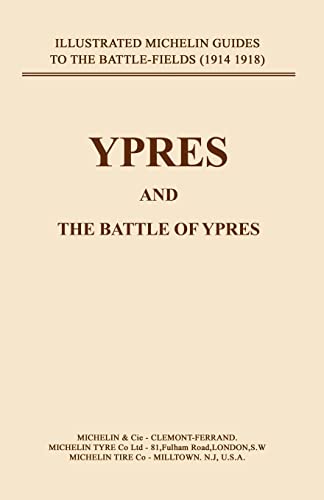 Ypres and the Battles of Ypres (Ypres and the Battles for Ypres)