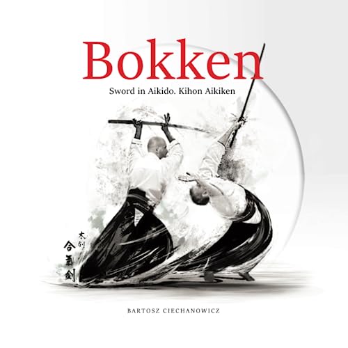 Bokken. Sword in Aikido. Kihon Aikiken: Volume I von Independently published
