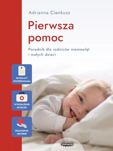 Pierwsza pomoc Poradnik dla rodziców niemowląt i małych dzieci von Mamania