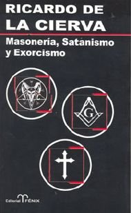 Masonería, satanismo y exorcismo von Editorial Fénix, S.L.