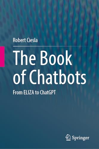 The Book of Chatbots: From ELIZA to ChatGPT