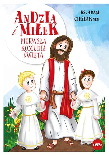 Andzia i Miłek: Pierwsza Komunia Święta