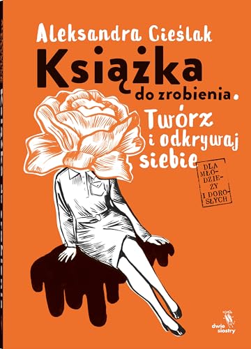 Książka do zrobienia: Twórz i odkrywaj siebie