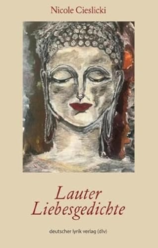 Lauter Liebesgedichte (deutscher lyrik verlag)