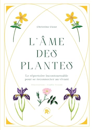 L'âme des plantes: Le répertoire incontournable pour se reconnecter au vivant von LOTUS ELEPHANT