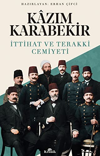 Kazim Karabekir - Ittihat ve Terakki Cemiyeti