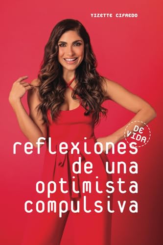 Reflexiones de Vida de una Optimista Compulsiva von Independent publishing