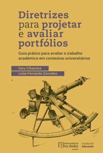 Diretrizes para projetar e avaliar portfolios: Guia prático para avaliar o trabalho acadêmico em contextos universitários Diretrizes para projetar e avaliar portfolios: Guia prático para avaliar o trabalho acadêmico em contextos universitários von Universidad de los Andes