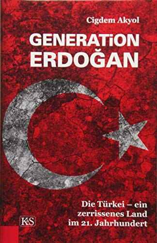 Generation Erdoğan: Die Türkei - ein zerrissenes Land im 21. Jahrhundert