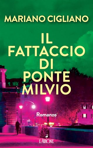 Il fattaccio di Ponte Milvio (Rossi & neri) von L'Airone Editrice Roma