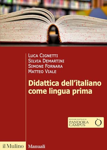 Didattica dell'italiano come lingua prima (Manuali) von Il Mulino