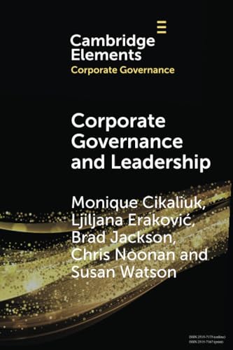 Corporate Governance and Leadership: The Board As the Nexus of Leadership-in-governance (Elements in Corporate Governance) von Cambridge University Press