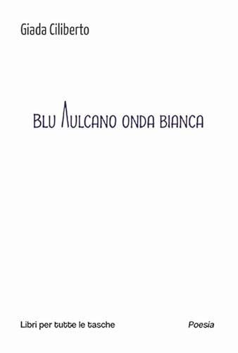 Blu vulcano onda bianca (Libri per tutte le tasche) von Robin Edizioni