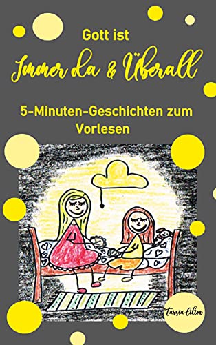 Gott ist Immer da & Überall: 5-Minuten-Geschichten zum Vorlesen