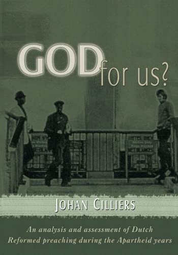 God for Us?: An Analysis and Assessment of Dutch Reformed Preaching During the Apartheid Years von Sun Press