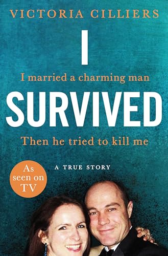 I Survived: I married a charming man. Then he tried to kill me. A true story. von Pan