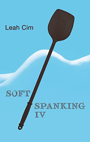 Softspanking IV: Neun neue Geschichten über geheime Träume (Softspanking-Zyklus) von Books on Demand GmbH