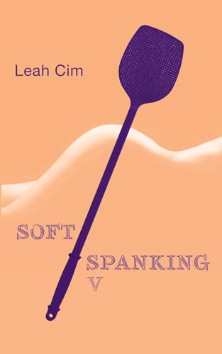 Softspanking V: Neun neue Geschichten über geheime Träume (Softspanking-Zyklus) von Books on Demand