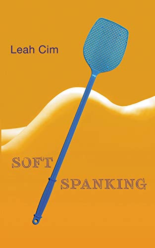 Softspanking: Zwölf Geschichten über geheime Träume