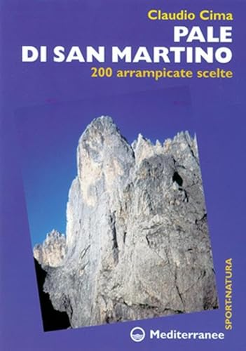 Pale di San Martino. 200 arrampicate scelte (Sport natura)