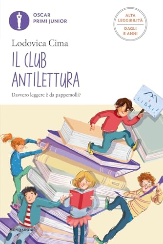 Il club antilettura. Ediz. ad alta leggibilità (Oscar primi junior) von Mondadori