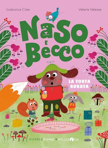 La torta rubata. Naso e Becco. Ediz. a colori (Piccole piume) von Pelledoca Editore