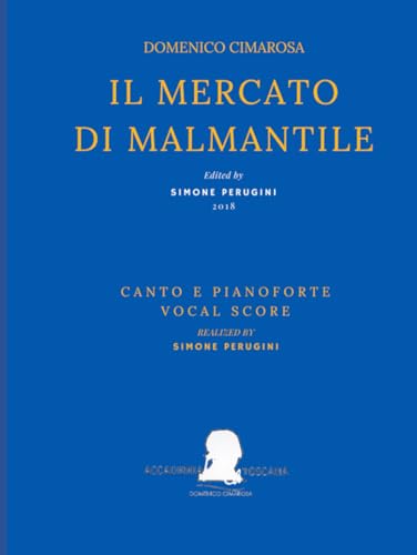 Cimarosa: Il mercato di Malmantile: (Canto e pianoforte - Vocal Score) von Independently published