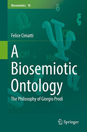 A Biosemiotic Ontology: The Philosophy of Giorgio Prodi (Biosemiotics, 18, Band 18) von Springer
