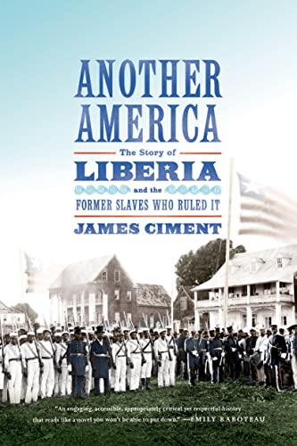 Another America: The Story of Liberia and the Former Slaves Who R von Hill & Wang