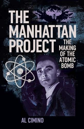 The Manhattan Project: The Making of the Atomic Bomb von Arcturus
