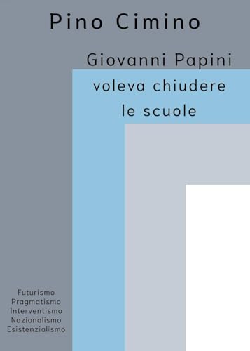 Giovanni Papini voleva chiudere le scuole von Youcanprint