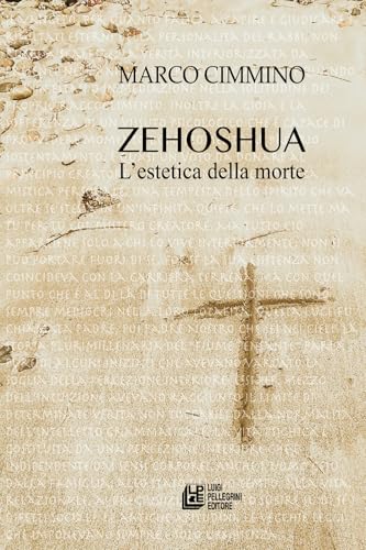 Zehoshua. L'estetica della morte (Fuori collana) von Pellegrini