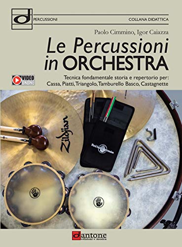 Le percussioni in orchestra. Tecnica fondamentale, storia e repertorio per cassa, piatti, triangolo, tamburello basco e castagnette Le percussioni in orchestra. Tecnica fondamentale, storia e repertorio per cassa, piatti, triangolo, tamburello basco e castagnette von Dantone Edizioni e Musica