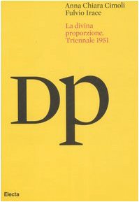 La Divina Proporzione. Atti del convegno (Milano, 27-29 settembre 1951). Ediz. multilingue von Electa