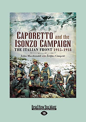 Caporetto And The Isonzo Campaign: The Italian Front 1915-1918 von ReadHowYouWant