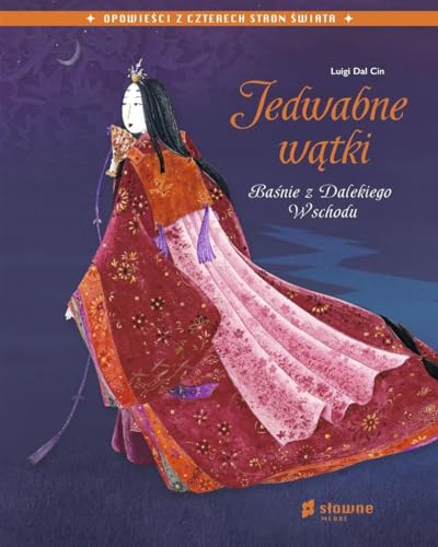 Jedwabne wątki: Baśnie z Dalekiego Wschodu von Słowne (dawniej Burda Książki)