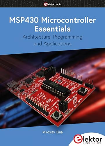 MSP430 Microcontroller Essentials: Architecture, Programming and Applications