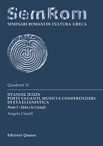 Ptanois Posin. Poeti vaganti, musici e conferenzieri di età ellenistica. Delo e le Cicladi (Vol. 1) (Quaderni di seminari romani di cultura greca)
