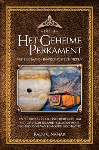 Het geheime perkament: vijf Tibetaanse inwijdingstechnieken (De boeken van Radu Cinamar, 4) von Obelisk Boeken
