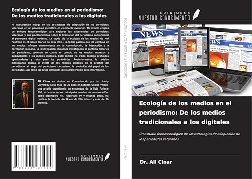 Ecología de los medios en el periodismo: De los medios tradicionales a los digitales: Un estudio fenomenológico de las estrategias de adaptación de los periodistas veteranos Ecología de los medios en el periodismo: De los medios tradicionales a los digitales: Un estudio fenomenológico de las estrategias de adaptación de los periodistas veteranos